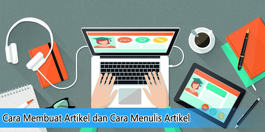 Cara Membuat Artikel dan Cara Menulis Artikel - Ternak Duit