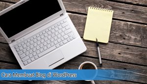 Cara Membuat Blog di WordPress