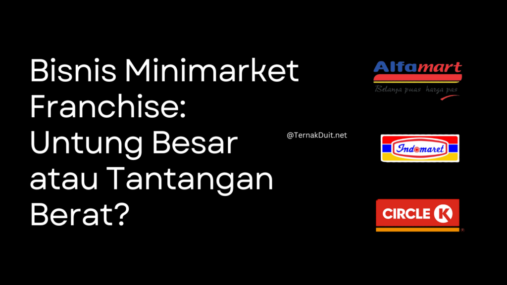 Bisnis Minimarket Franchise: Untung Besar atau Tantangan Berat?