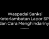 Waspadai Sanksi Keterlambatan Lapor SPT dan Cara Menghindarinya