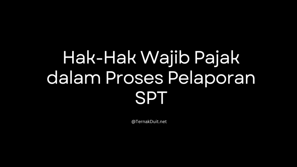 Hak-Hak Wajib Pajak dalam Proses Pelaporan SPT